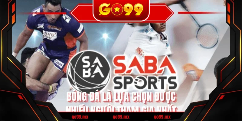 Bóng đá là lựa chọn được nhiều người tham gia nhất Bóng đá là lựa chọn được nhiều người tham gia nhất