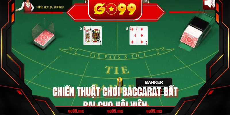 Chiến thuật chơi Baccarat bất bại cho hội viên Chiến thuật chơi Baccarat bất bại cho hội viên