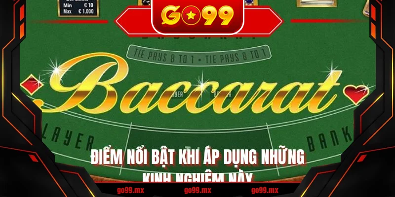 Điểm nổi bật khi áp dụng những kinh nghiệm này Điểm nổi bật khi áp dụng những kinh nghiệm này