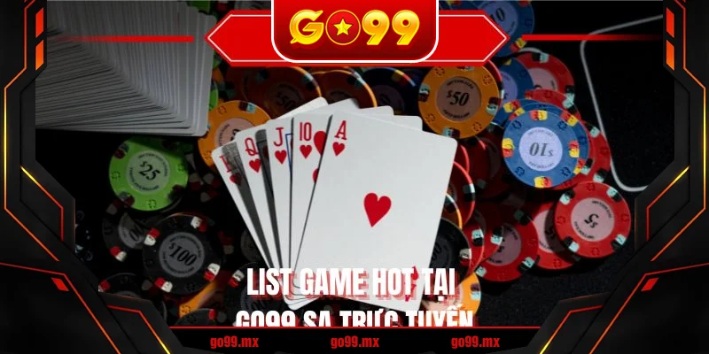 List game hot tại GO99 SA trực tuyến List game hot tại GO99 SA trực tuyến