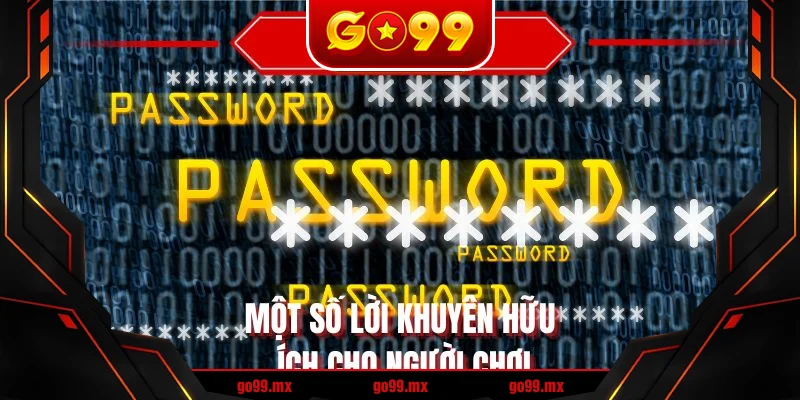 Một số lời khuyên hữu ích cho người chơi Một số lời khuyên hữu ích cho người chơi