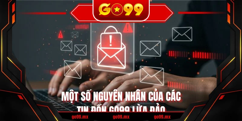 Một số nguyên nhân của các tin đồn GO99 lừa đảo Một số nguyên nhân của các tin đồn GO99 lừa đảo
